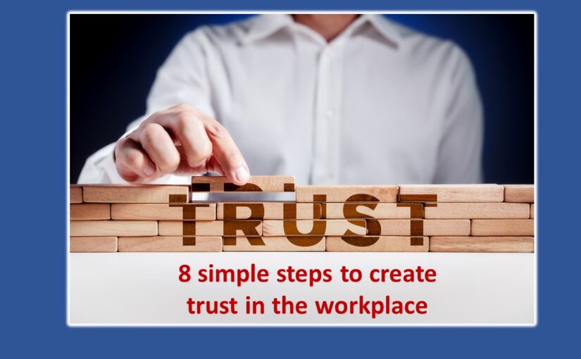 8 simple steps to create trust in the workplace