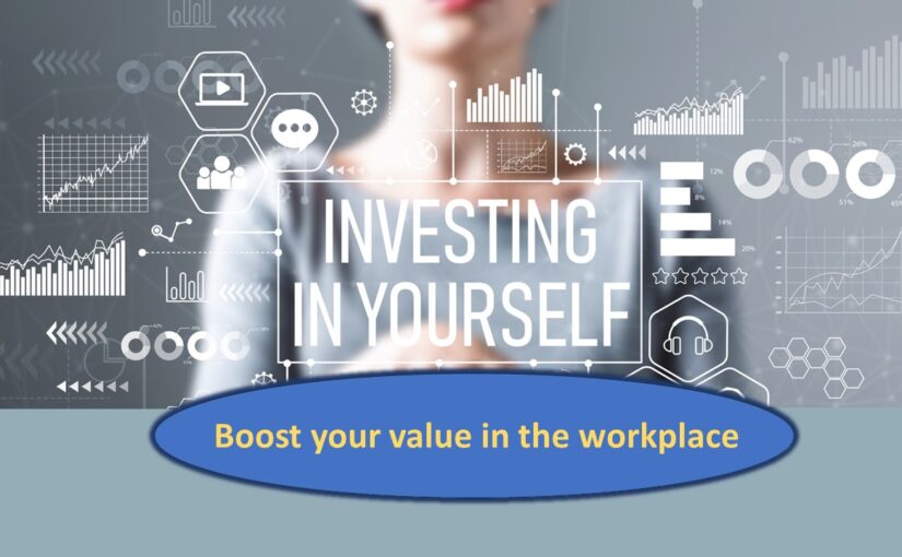 Boost your value in the workplace